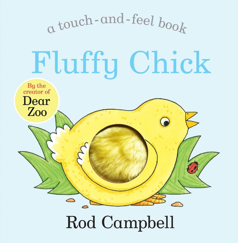 Fluffy Chick: A touch-and-feel book from the creator of Dear Zoo